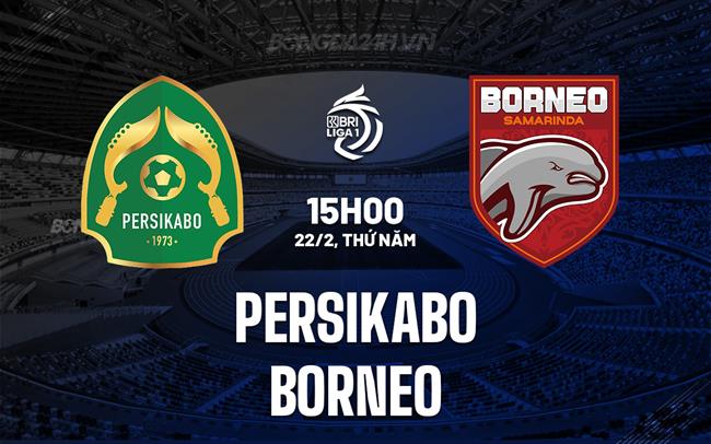 Nhận định Persikabo vs Borneo 15h00 ngày 22/2 (Giải vô địch quốc gia Indonesia 2023/24)