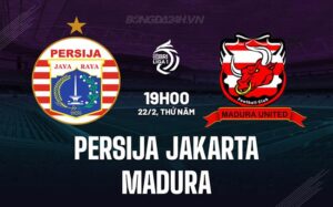 Nhận định Persija Jakarta vs Madura 19h ngày 22/2 (Giải vô địch quốc gia Indonesia 2023/24)