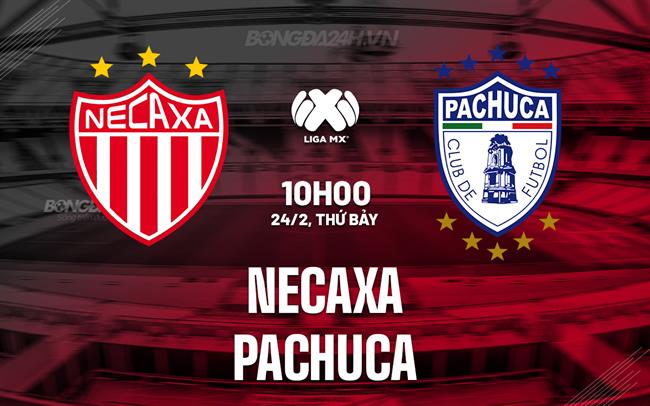 Nhận định Necaxa vs Pachuca 10h00 ngày 24/2 (Giải vô địch quốc gia Mexico 2023/24)
