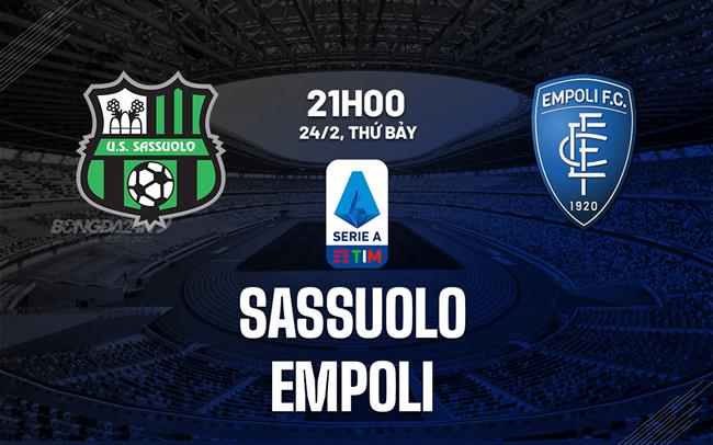 Bình luận bóng đá Sassuolo vs Empoli 21h00 ngày 24/2 (Serie A 2023/24)