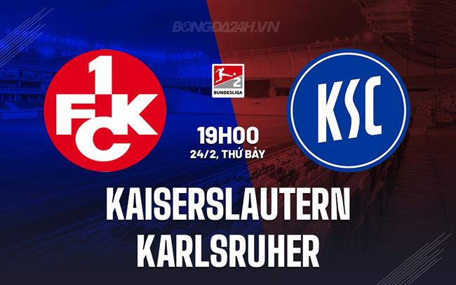 Nhận định Kaiserslautern vs Karlsruher 19h 24/2 (hạng 2 Đức 2023/24)