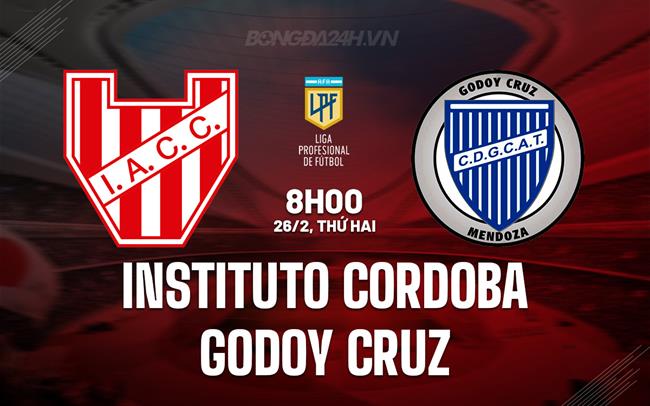 Nhận định Instituto vs Godoy Cruz 8h00 ngày 26/02 (Copa de la Liga Argentina 2024)