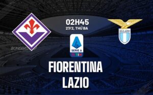 Bình luận bóng đá Fiorentina vs Lazio 2h45 ngày 27/2 (Serie A 2023/24)