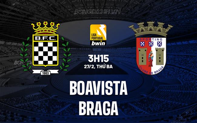 Nhận định Boavista vs Braga 3h15 27/2 (Giải vô địch quốc gia Bồ Đào Nha 2023/24)