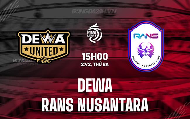 Bình luận Dewa vs RANS Nusantara 15h00 ngày 27/2 (Giải vô địch quốc gia Indonesia 2023/24)