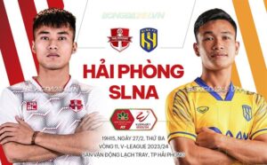 Nhận định Hải Phòng vs SLNA (19h15 27/2): Chặn mạch không thành công