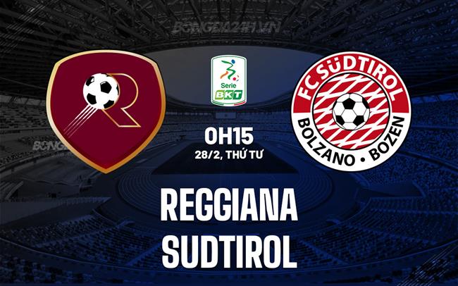 Nhận định Reggiana vs Sudtirol 0h15 28/2 (hạng 2 Italy 2023/24)