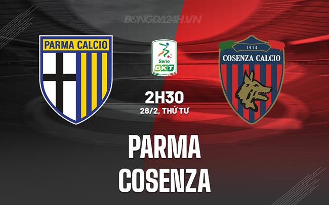 Bình luận bóng đá Parma vs Cosenza 2h30 28/2 (hạng 2 Italia 2023/24)