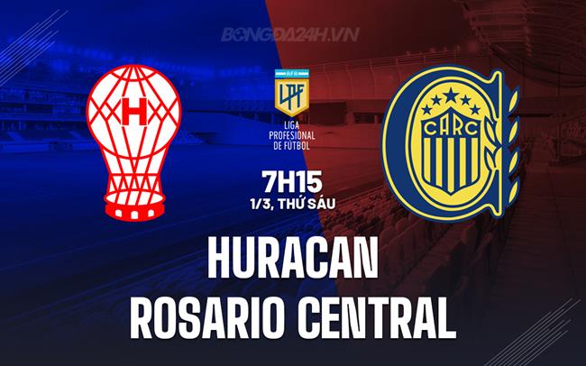 Nhận định Huracan vs Rosario Central 7h15 01/3 (Argentina Copa de la Liga 2024)