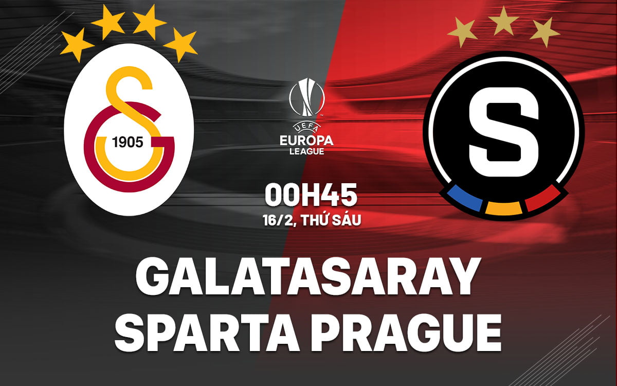 Dự đoán hôm nay Galatasaray vs Sparta Praha c2 au Europa League