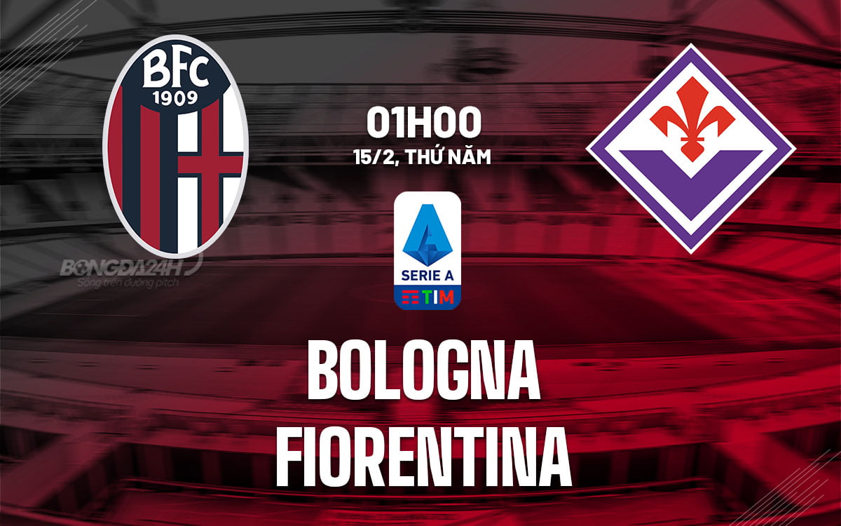 Soi kèo bóng đá Bologna vs Fiorentina vdqg italia serie hôm nay