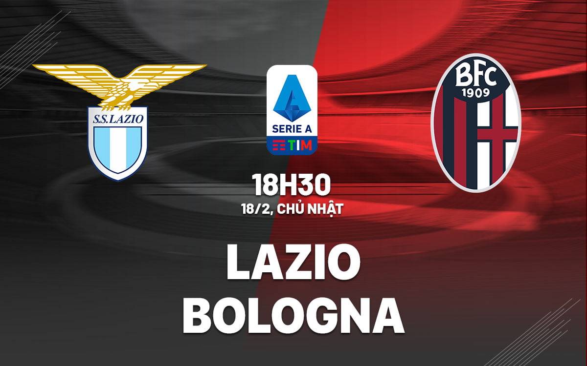 Soi kèo bóng đá Lazio vs Bologna vdqg italia serie hôm nay