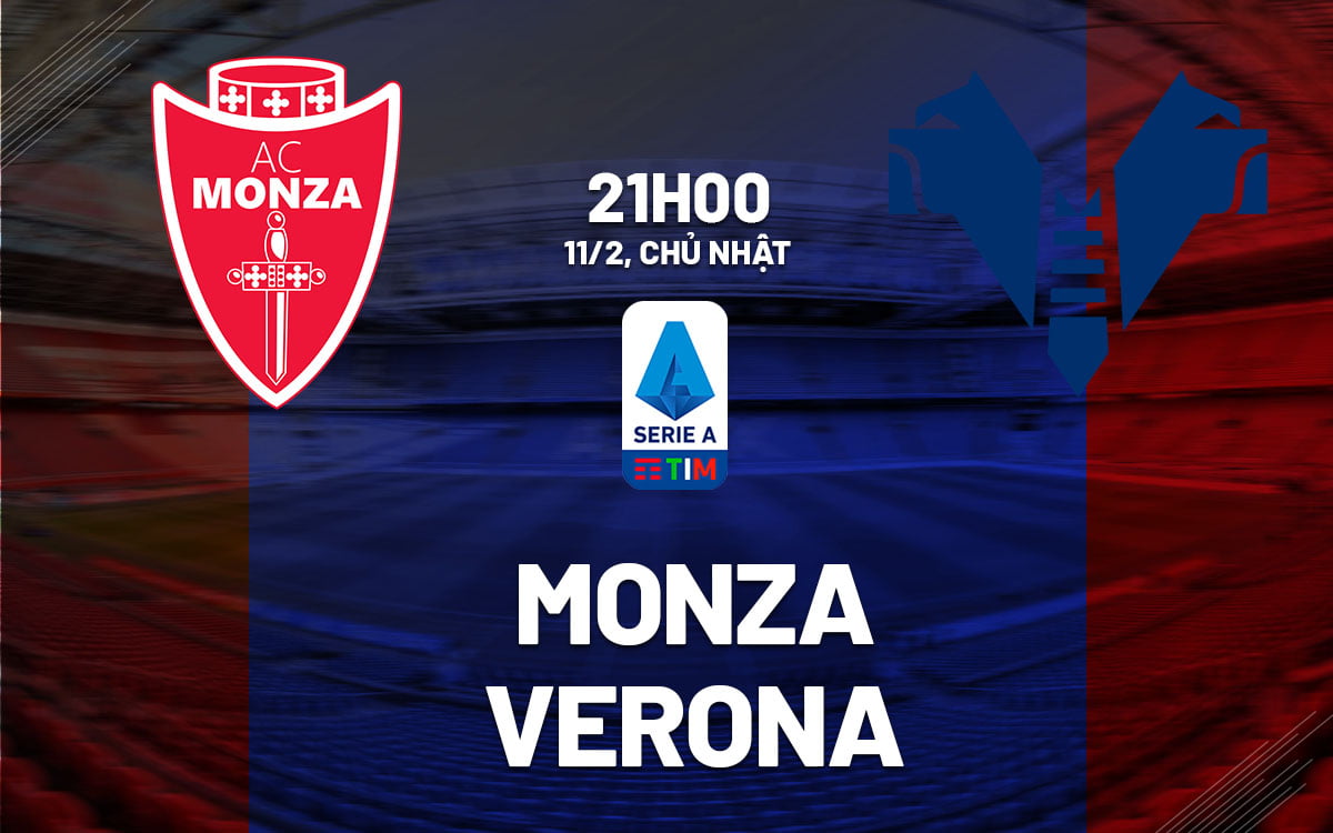 Dự đoán hôm nay Monza vs Verona vdqg italia serie