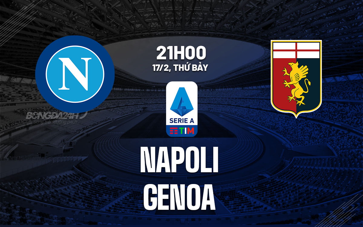 Soi kèo bóng đá Napoli vs Genoa vdqg italia serie hôm nay