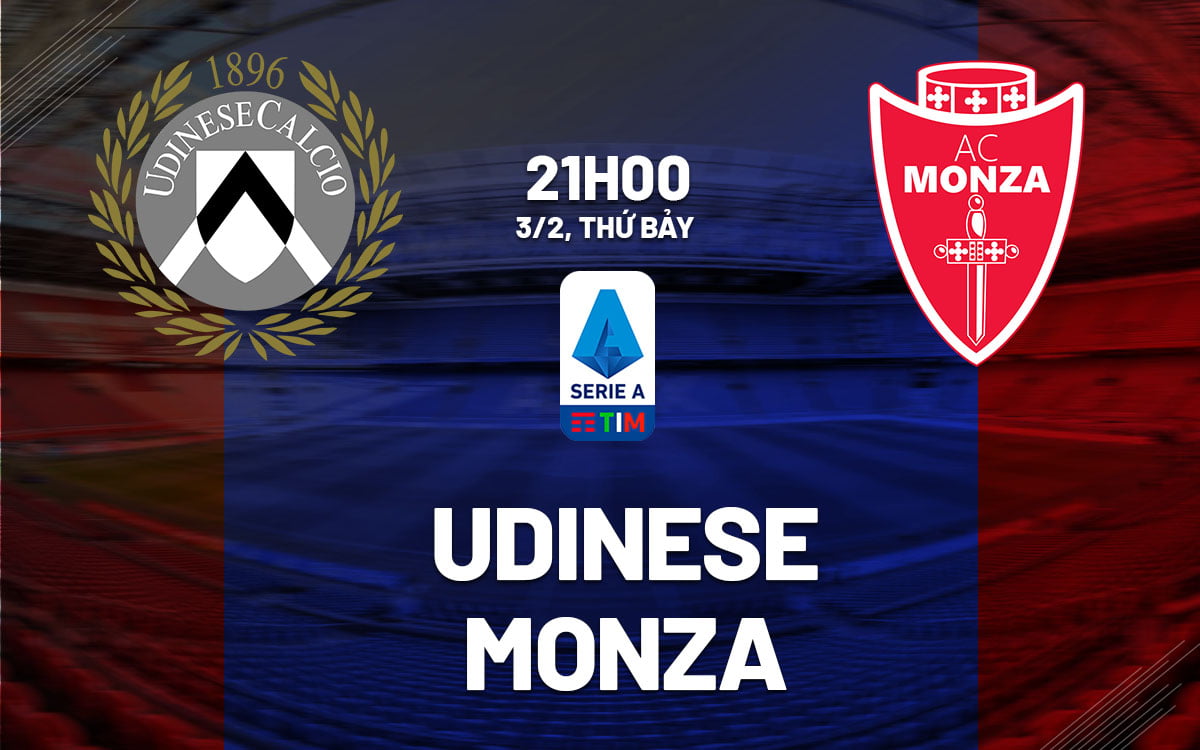 Dự đoán bóng đá Udinese vs Monza vdqg italia hôm nay