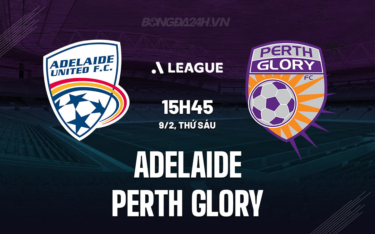 Adelaide vs Perth Vinh Quang