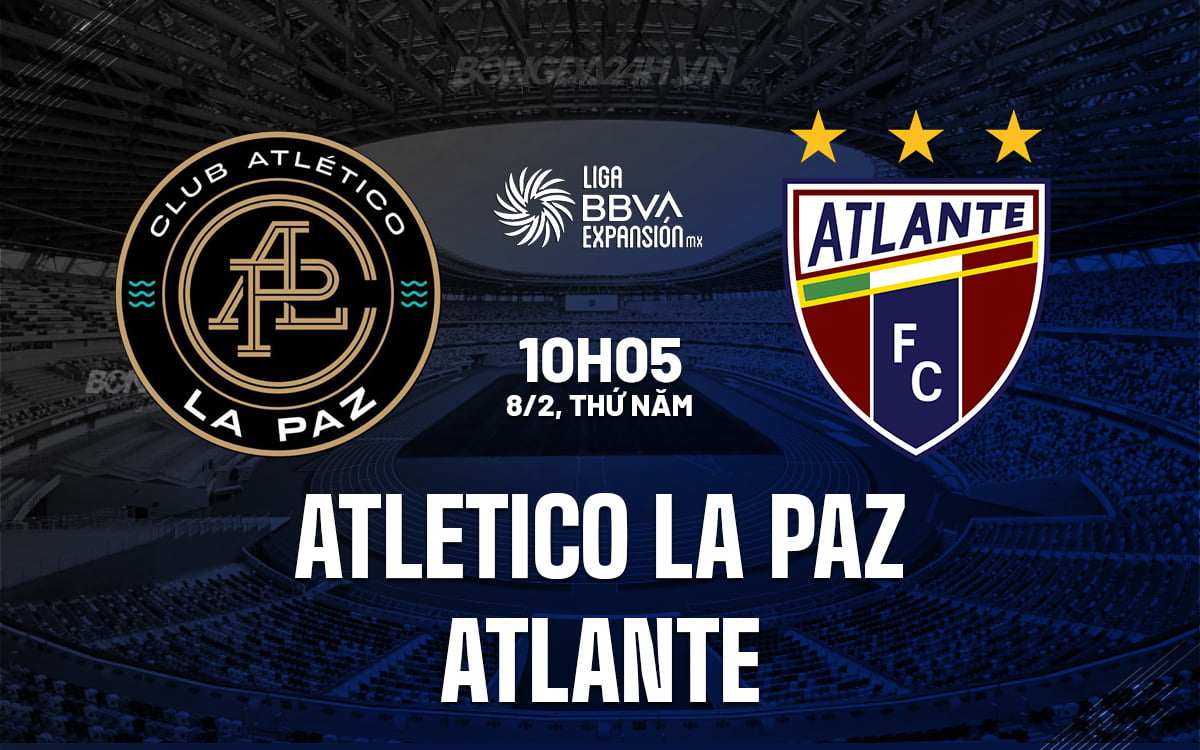 Soi-Keo-Atletico-La-Paz-vs-Atlante-Hang2-Mexico-2023-24