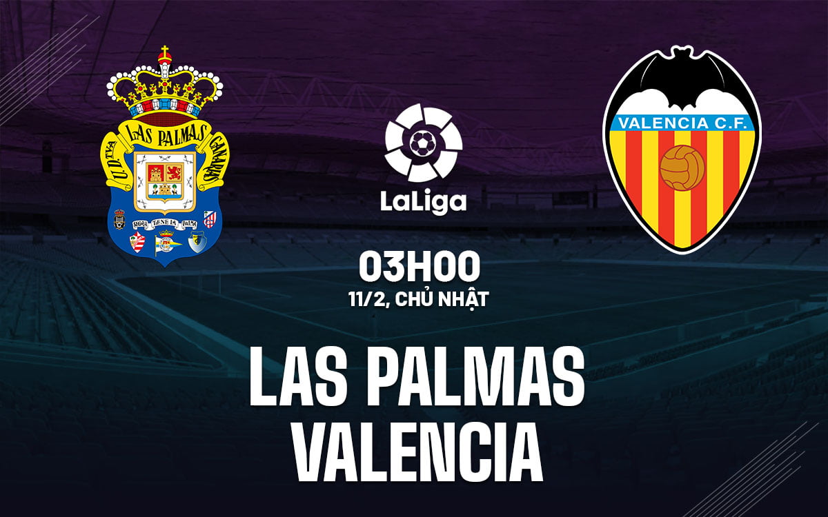 Soi kèo bóng đá Las Palmas vs Valencia ngày hôm nay