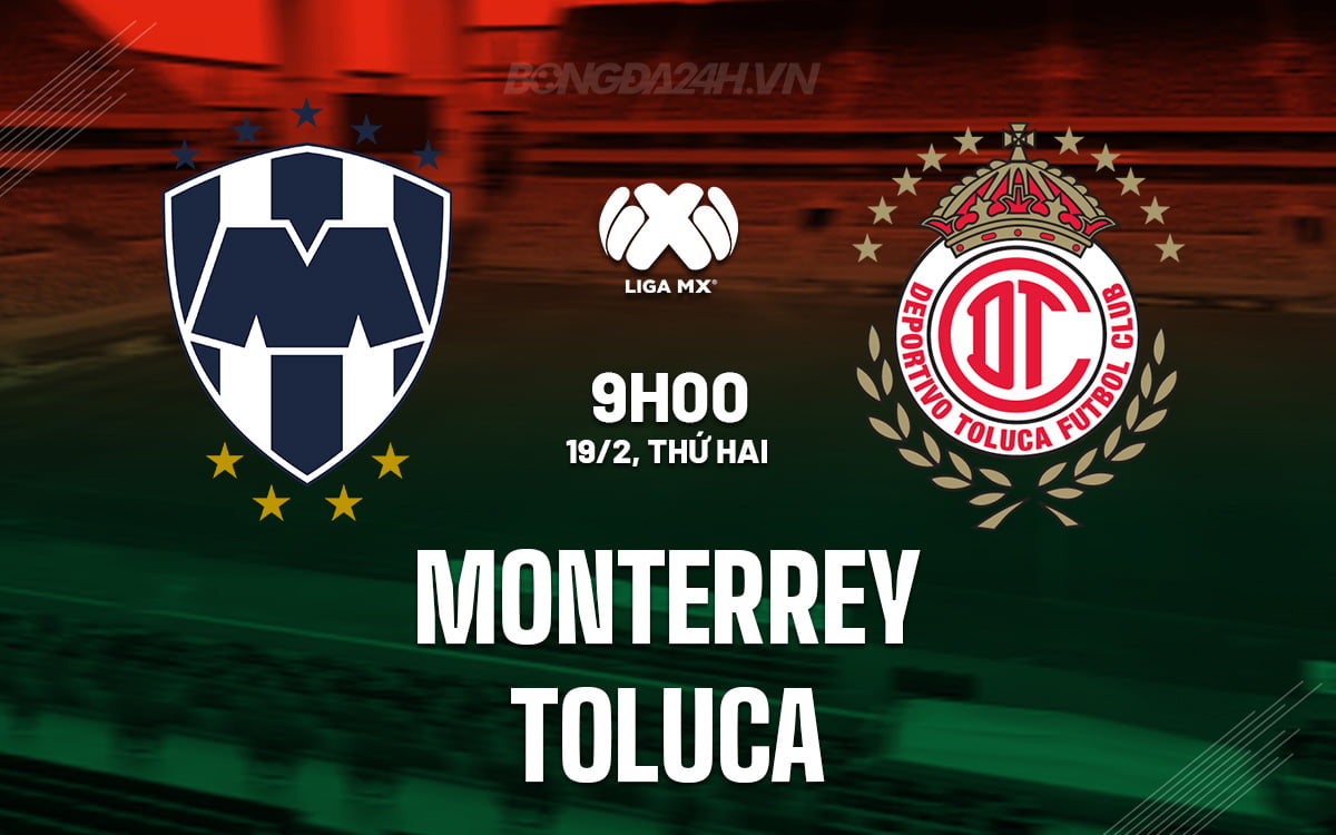 Monterrey đấu với Toluca