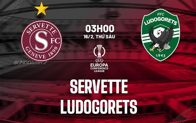 Nhận định Servette vs Ludogorets, 3h00 ngày 16/02 (Conference League 2023/24)