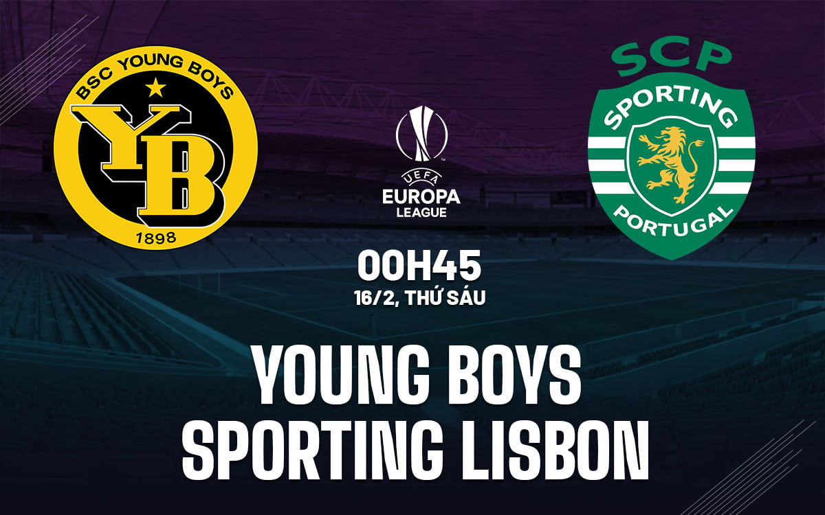 Dự đoán trận đấu Young Boys vs Sporting Lisbon Cup C2 Au Europa League hôm nay