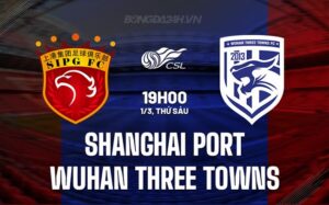 Nhận định Cảng Thượng Hải vs Vũ Hán Three Towns 7h00 ngày 1/3 (Giải vô địch quốc gia Trung Quốc 2024)