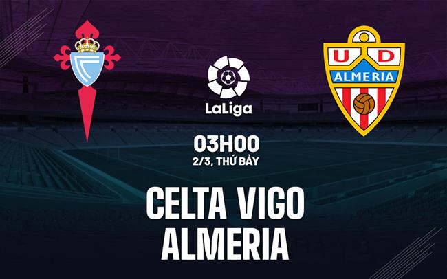 Bình luận bóng đá Celta Vigo vs Almeria 3h00 ngày 2/3 (La Liga 2023/24)