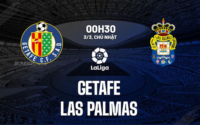 Bình luận bóng đá Getafe vs Las Palmas 0h30 ngày 3/3 (La Liga 2023/24)