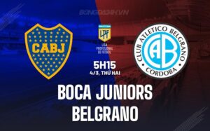 Nhận định Boca Juniors vs Belgrano 5h15 04/3 (Copa de la Liga Argentina 2024)