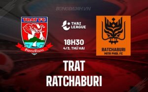 Nhận định Trat vs Ratchaburi 18h30 ngày 4/3 (Giải vô địch quốc gia Thái Lan 2023/24)