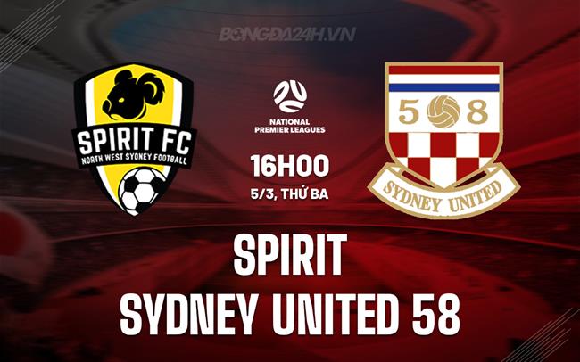 Nhận định Spirit vs Sydney United 58, 4h chiều, 5/3 (Giải vô địch bang New South Wales 2024)