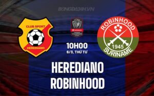 Nhận định Herediano vs Robinhood 5h00 ngày 6/3 (Concacaf Champions Cup 2024)