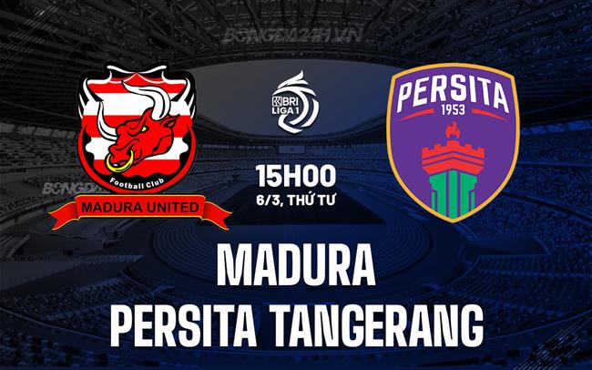 Bình luận Madura vs Persita Tangerang, 15h00 ngày 6/3 (Giải vô địch quốc gia Indonesia 2023/24)