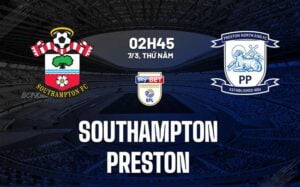 Bình luận bóng đá Southampton vs Preston 2h45 ngày 7/3 (Giải hạng nhất Anh 2023/24)