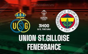 Bình luận St.Gilloise vs Fenerbahce 3h00 ngày 8/3 (Conference League 2023/24)