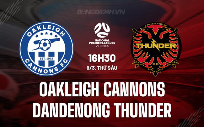 Bình luận trận đấu Oakleigh Cannons vs Dandenong Thunder 4h30 chiều ngày 8/3 (giải vô địch bang Victoria năm 2024)