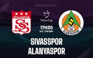 Nhận định Sivasspor vs Alanyaspor 17h30 ngày 9/3 (Giải vô địch quốc gia Thổ Nhĩ Kỳ 2023/24)