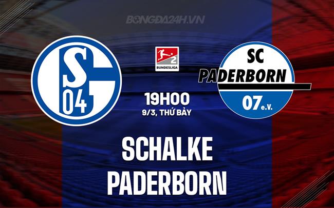 Nhận định Schalke vs Paderborn 19h ngày 9/3 (hạng 2 Đức 2023/24)