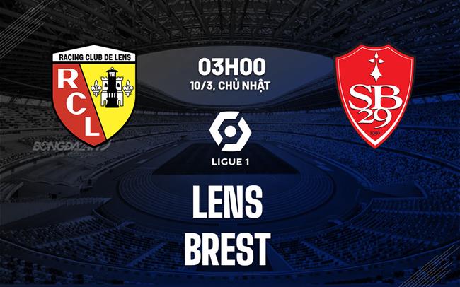 Bình luận bóng đá Lens vs Brest 3h00 ngày 10/3 (Ligue 1 2023/24)