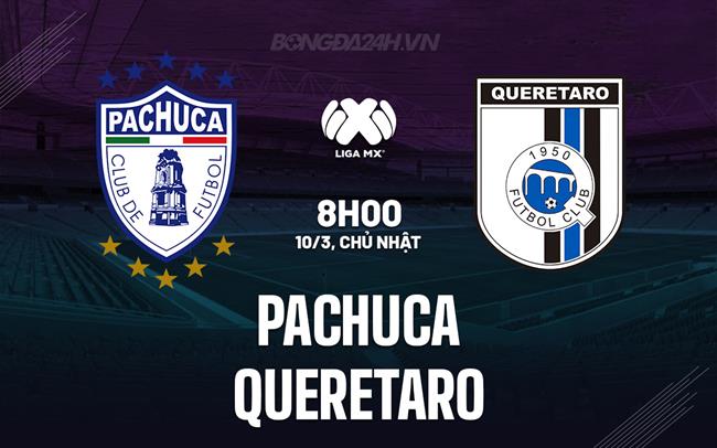 Bình luận Pachuca vs Queretaro 8h00 ngày 10/3 (Giải vô địch quốc gia Mexico 2023/24)