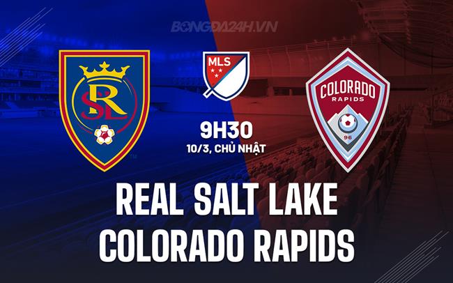 Bình luận Real Salt Lake vs Colorado Rapids 9h30 ngày 10/3 (American Professional 2024)