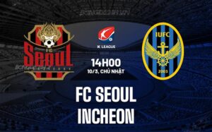 Nhận định FC Seoul vs Inch 2h00 ngày 10/3 (Giải VĐQG Hàn Quốc 2024)