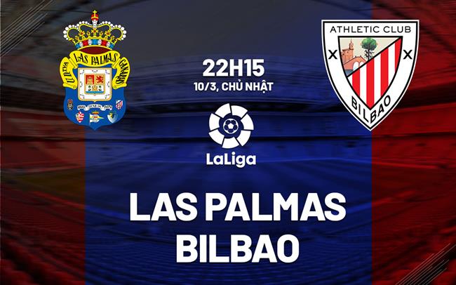 Nhận định Las Palmas vs Bilbao, 22h15 ngày 10/3 (La Liga 2023/24)