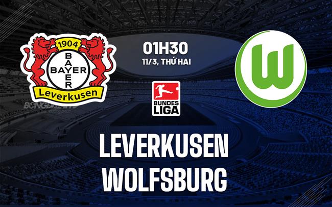 Bình luận bóng đá Leverkusen vs Wolfsburg 1h30 ngày 11/3 (Bundesliga 2023/24)