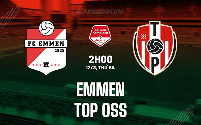 Bình luận Emmen vs TOP Oss 2h00 ngày 12/3 (hạng 2 Hà Lan 2023/24)