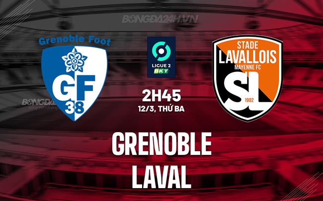 Bình luận Grenoble vs Laval 2h45 ngày 12/3 (hạng 2 Pháp 2023/24)