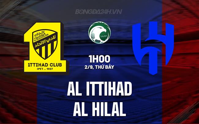Nhận định Al Ittihad vs Al Hilal 2h00 ngày 13/3 (AFC Champions League 2023/24)
