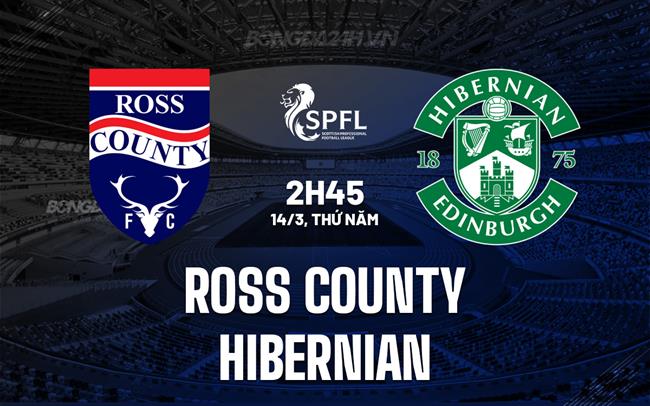 Bình luận trận đấu Ross County vs Hibernian 2h45 ngày 14/3 (Giải vô địch quốc gia Scotland 2023/24)