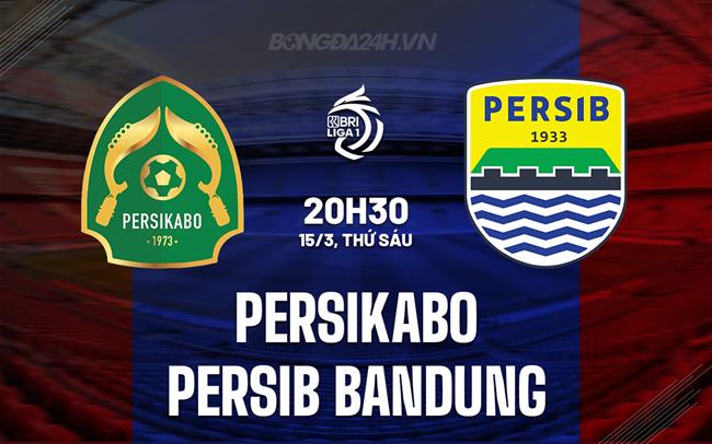 Nhận định Persikabo vs Persib Bandung, 20h30 ngày 15/3 (Giải vô địch quốc gia Indonesia 2023/24)