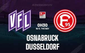 Bình luận Osnabruck vs Dusseldorf 0h30 ngày 16/3 (hạng 2 Đức 2023/24)